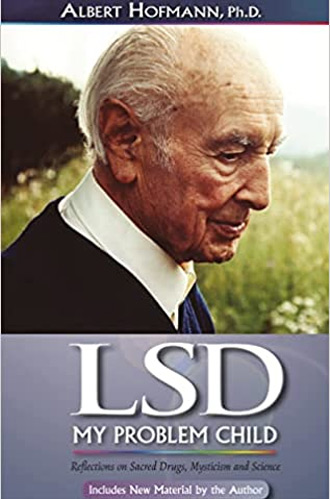 LSD My Problem Child (4th Edition): Reflections on Sacred Drugs, Mysticism and Science