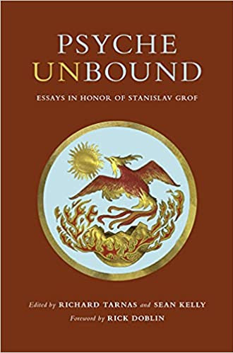 Psyche Unbound: Essays in Honor of Stanislav Grof